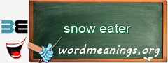 WordMeaning blackboard for snow eater